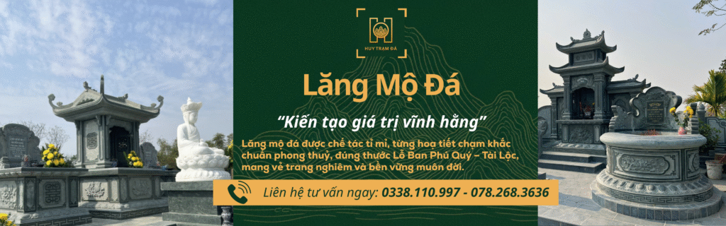 Lăng Mộ Đá Thanh Hóa - Báo Giá Thiết Kế Thi Công Lăng Mộ Đá Xanh Thanh Hóa Trọn Gói